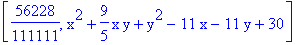 [56228/111111, x^2+9/5*x*y+y^2-11*x-11*y+30]